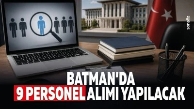 Batman&rsquo;da 9 personel alımı yapılacak