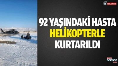 Batman'da 92 yaşındaki hasta, helikopterle kurtarıldı