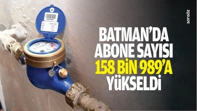 Batman&rsquo;da abone sayısı 158 bin 989&rsquo;a y&uuml;kseldi