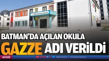 Batman&rsquo;da a&ccedil;ılan okula Gazze adı verildi