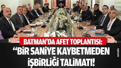 Batman&rsquo;da afet toplantısı: