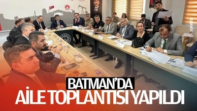 Batman&rsquo;da aile toplantısı yapıldı