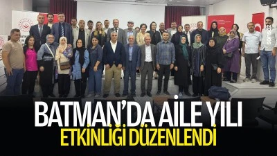 Batman&rsquo;da aile yılı etkinliği d&uuml;zenlendi