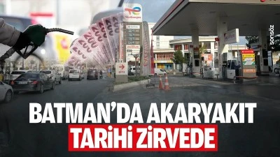Batman&rsquo;da Akaryakıt tarihi zirvede