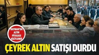 Batman&rsquo;da Altın Piyasası Kilitlendi; &Ccedil;eyrek altın satışı durdu
