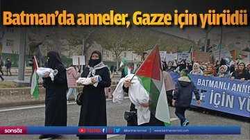 Batman'da anneler, Gazze i&ccedil;in y&uuml;r&uuml;d&uuml;