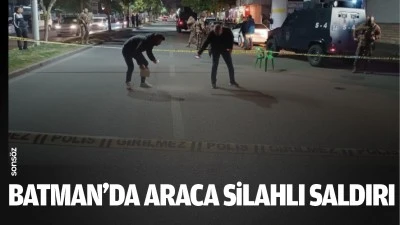 Batman&rsquo;da araca silahlı saldırı