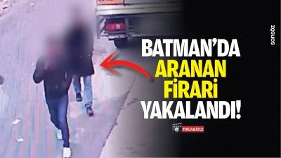 Batman&rsquo;da aranan firari yakalandı!