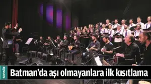 BATMAN&rsquo;DA AŞI OLMAYANLARA İLK KISITLAMA