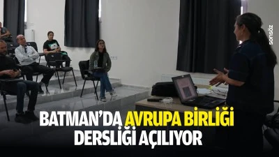 Batman&rsquo;da Avrupa Birliği dersliği a&ccedil;ılıyor