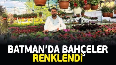 Batman&rsquo;da bah&ccedil;eler renklendi