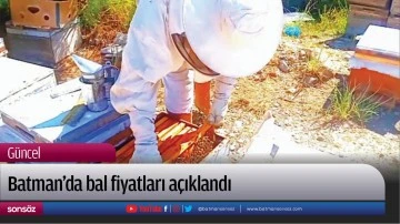 Batman&rsquo;da bal fiyatları a&ccedil;ıklandı