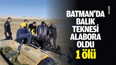 Batman'da balık teknesi alabora oldu; 1 &ouml;l&uuml;