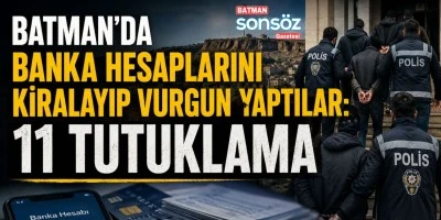 Batman'da Banka hesaplarını kiralayıp vurgun yaptılar: 11 tutuklama
