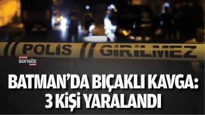Batman&rsquo;da Bı&ccedil;aklı Kavga: 3 kişi yaralandı