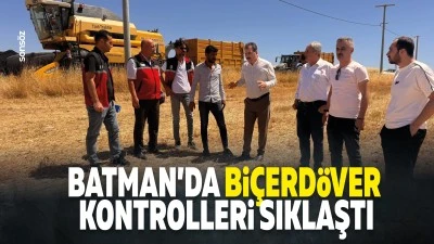 Batman&rsquo;da bi&ccedil;erd&ouml;ver kontrolleri sıklaştı