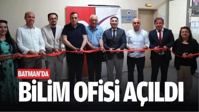 Batman&rsquo;da Bilim Ofisi a&ccedil;ıldı