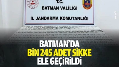 Batman&rsquo;da bin 245 adet sikke ele ge&ccedil;irildi