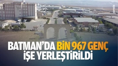 Batman'da Bin 967 gen&ccedil;, işe yerleştirildi
