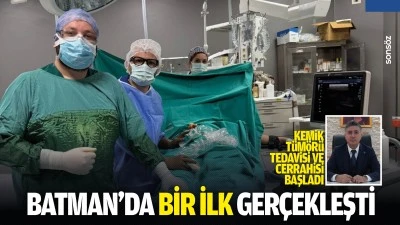 Batman&rsquo;da bir ilk ger&ccedil;ekleşti; Kemik t&uuml;m&ouml;r&uuml; tedavisi ve cerrahisi başladı