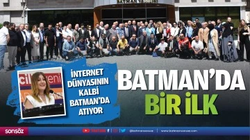 Batman’da bir ilk; İnternet Dünyasının kalbi Batman’da atıyor