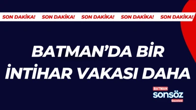 Batman&rsquo;da bir intihar vakası daha