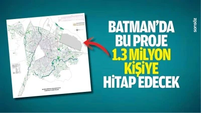 Batman&rsquo;da bu proje 1.3 milyon kişiye hitap edecek