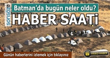 BATMAN'DA BUG&Uuml;N  NELER OLDU?