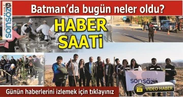 BATMAN'DA BUG&Uuml;N NELER OLDU?