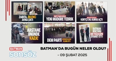 BATMAN`DA BUG&Uuml;N NELER OLDU? 