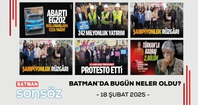 BATMAN`DA BUG&Uuml;N NELER OLDU?