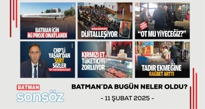 BATMAN`DA BUG&Uuml;N NELER OLDU