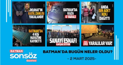 BATMAN`DA BUG&Uuml;N NELER OLDU?