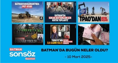 BATMAN`DA BUG&Uuml;N NELER OLDU?