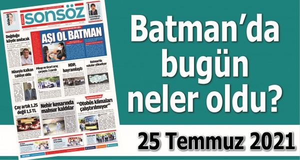 BATMAN'DA BUG&Uuml;N NELER OLDU?