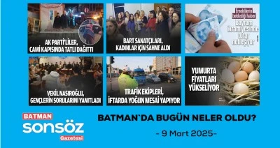 BATMAN`DA BUG&Uuml;N NELER OLDU?