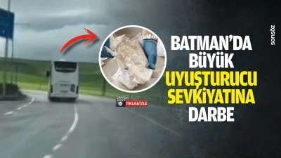 Batman&rsquo;da b&uuml;y&uuml;k uyuşturucu sevkiyatına darbe