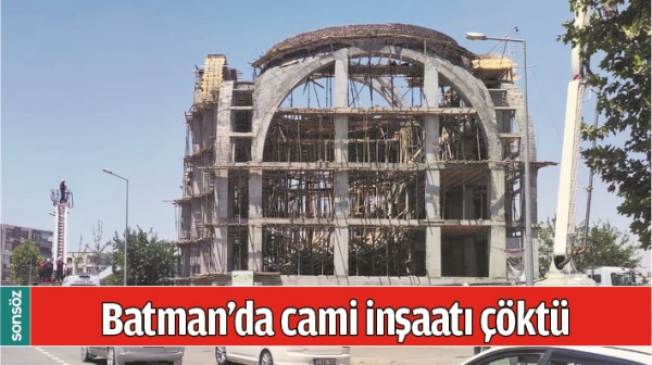 BATMAN'DA CAMİ İNŞAATI &Ccedil;&Ouml;KT&Uuml;