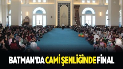 Batman&rsquo;da cami şenliğinde final