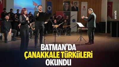 Batman&rsquo;da &Ccedil;anakkale t&uuml;rk&uuml;leri okundu