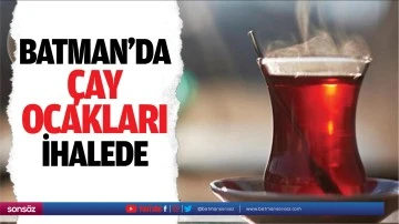 Batman&rsquo;da &ccedil;ay ocakları ihalede