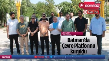 Batman&rsquo;da &Ccedil;evre Platformu kuruldu