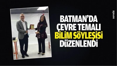 Batman&rsquo;da &ccedil;evre temalı bilim s&ouml;yleşisi d&uuml;zenlendi