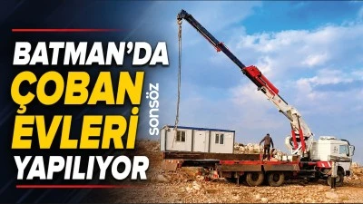 Batman&rsquo;da &ccedil;oban evleri yapılıyor