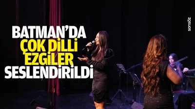 Batman&rsquo;da &ccedil;ok dilli ezgiler seslendirildi