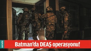 BATMAN'DA DEAŞ OPERASYONU!