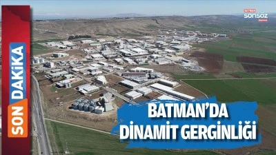 Batman&rsquo;da dinamit gerginliği