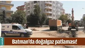 BATMAN&rsquo;DA DOĞALGAZ PATLAMASI!