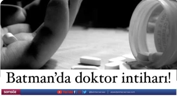 Batman&rsquo;da doktor intiharı!