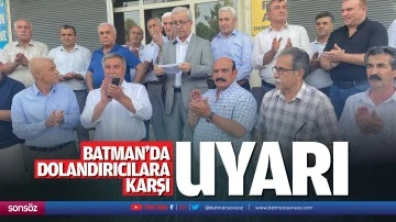 Batman'da dolandırıcılara karşı uyarı